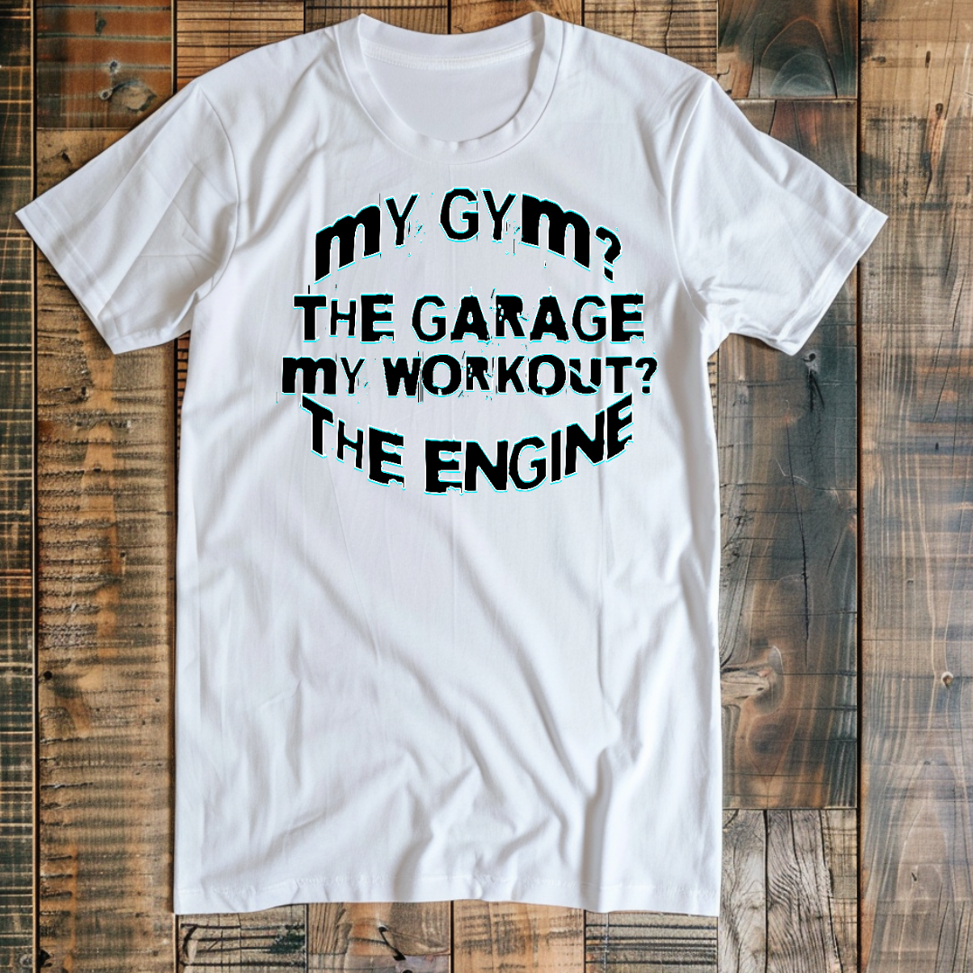 MY GYM? The Garage T shirt