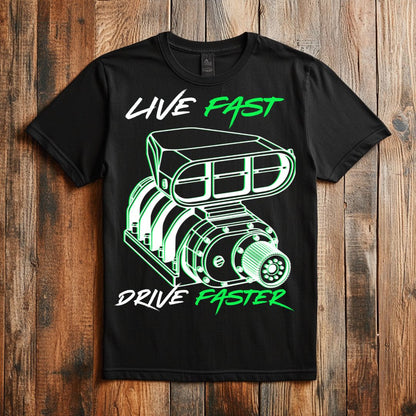 LIVE FAST DRIVE FASTER